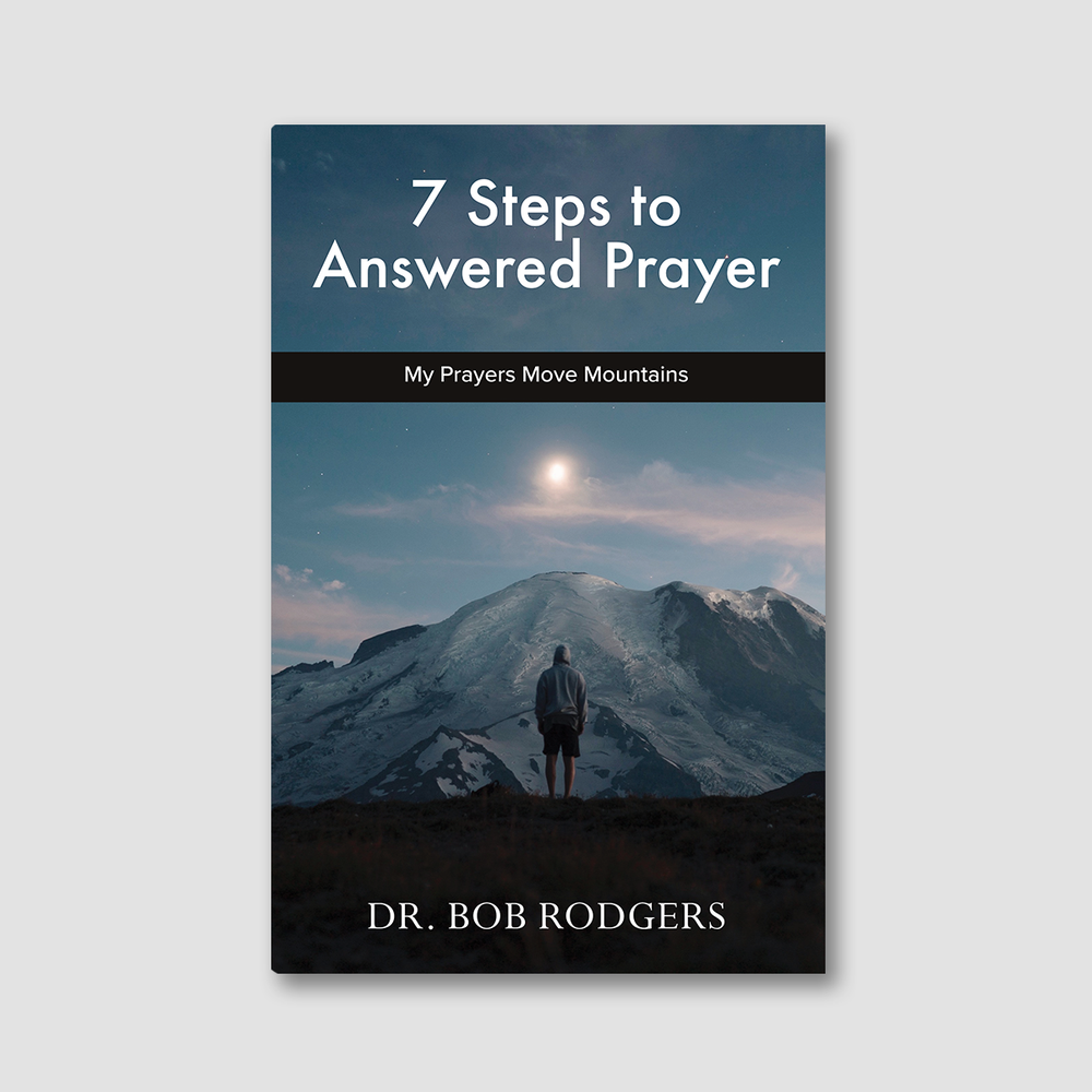 7 Steps to Answered Prayers: My Prayers Move Mountains
