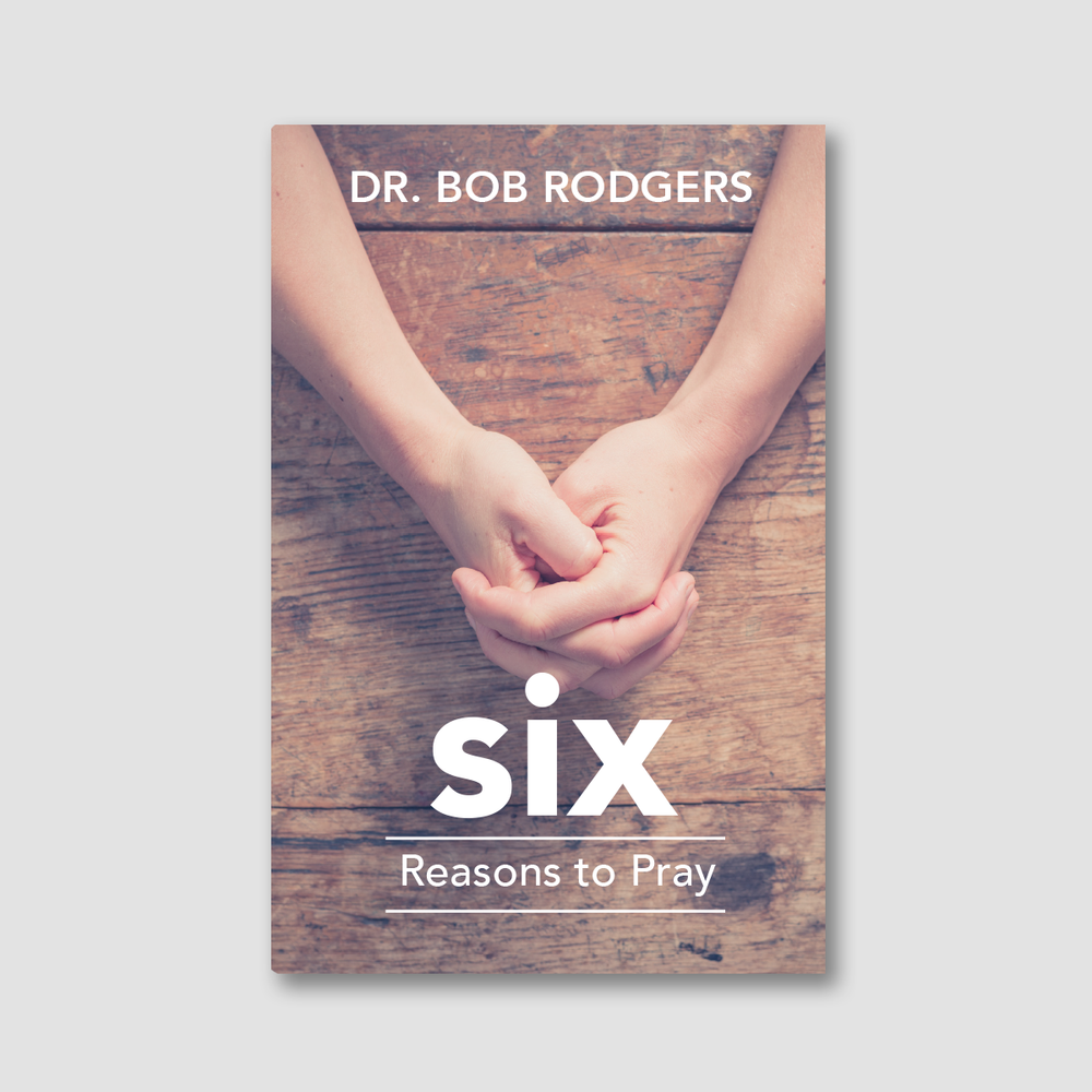 Six Reasons To Pray